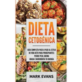 Dieta Cetogénica: Guía completa paso a paso al estilo de vida keto para principiantes - pierde peso, quema grasa e incrementa tu energía