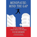 Menopause: Mind the Gap: The value of supporting women's wellness in the workplace