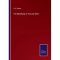 The Metallurgy of Iron and Steel