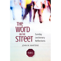 The Word on the Street, Year C: Sunday Lectionary Reflections