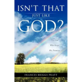 Isn't That Just Like God?