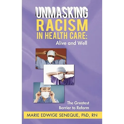 Racism in Healthcare: Alive and Well: The Greatest Barrier to Reform