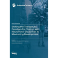 Shifting the Therapeutic Paradigm for Children with Neuromotor Disabilities to Maximizing Development