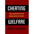 Cheating Welfare: Public Assistance and the Criminalization of Poverty