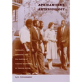 Africanizing Anthropology: Fieldwork, Networks, and the Making of Cultural Knowledge in Central Africa