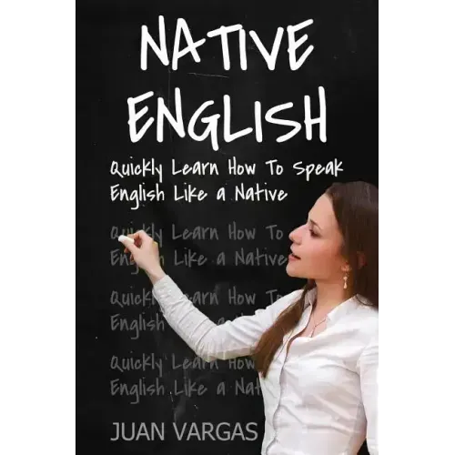 Native English: Quickly Learn How to Speak English Like a Native