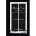 Who's in Your Window?