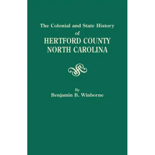 Colonial and State History of Hertford County, North Carolina