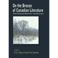 On the Breeze of Canadian Literature: International Reviews and Essays