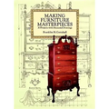 Making Furniture Masterpieces: 30 Projects with Measured Drawings