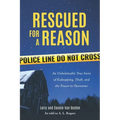 Rescued for a Reason: An Unbelievable True Story of Kidnapping, Theft, and the Power to Overcome