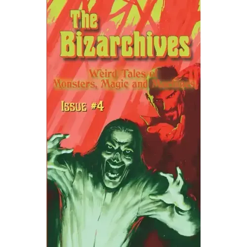 The Bizarchives: Issue #4