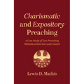 Charismatic and Expository Preaching: A Case Study of Two Preaching Methods Within the Local Church