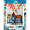 Vineyard Folk: Creative People and Places of Martha's Vineyard