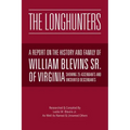 The Longhunters: A Report on the History and Family of William Blevins Sr. of Virginia