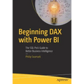Beginning Dax with Power Bi: The SQL Pro's Guide to Better Business Intelligence