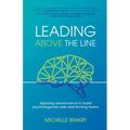Leading Above the Line: Applying neuroscience to build psychologically safe and thriving teams