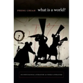 What Is a World?: On Postcolonial Literature as World Literature