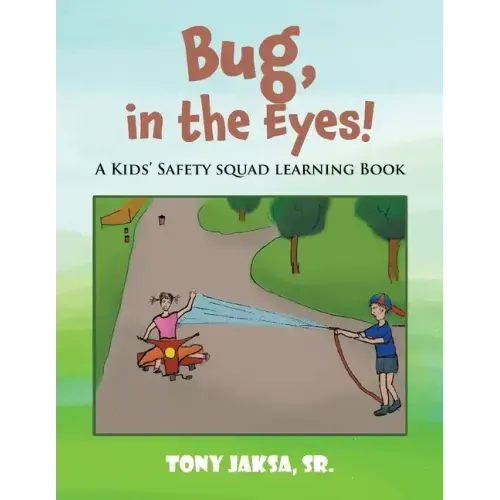 Bug, in the Eyes!: A Kids' Safety Squad Learning Book