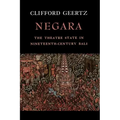 Negara: The Theatre State in Nineteenth-Century Bali