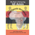 My Role In Removing Idi Amin: Save Uganda Movement