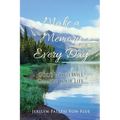 Make a Memory Every Day: God's Word Will Change Your Life.