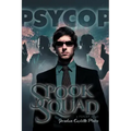 Spook Squad: A Psycop Novel