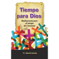 Tiempo Para Dios: Meditaciones Para El Tiempo de Cuaresma