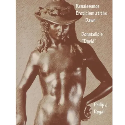 Renaissance Eroticism at the Dawn: Donatello's "David"