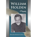 William Holden: A Biography