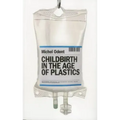 Childbirth in the Age of Plastics