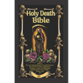 The Holy Death Bible with Altars, Rituals and Prayers