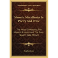 Masonic Miscellanies in Poetry and Prose: The Muse of Masonry, the Masonic Essayist and the Free-Mason's Vade Mecum