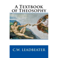 A Textbook of Theosophy