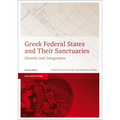 Greek Federal States and Their Sanctuaries: Identity and Integration