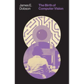 The Birth of Computer Vision