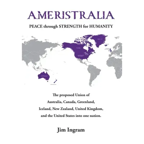 Ameristralia: Peace Through Strength for Humanity