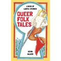 Queer Folk Tales: A Book of LGBTQ Stories