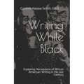 Writing While Black: Exploring Perceptions of African American Writing in the 21st Century