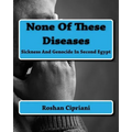 None Of These Diseases: Sickness And Genocide In Second Egypt