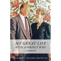 My Great Life With a Perfect Wife: A Memoir