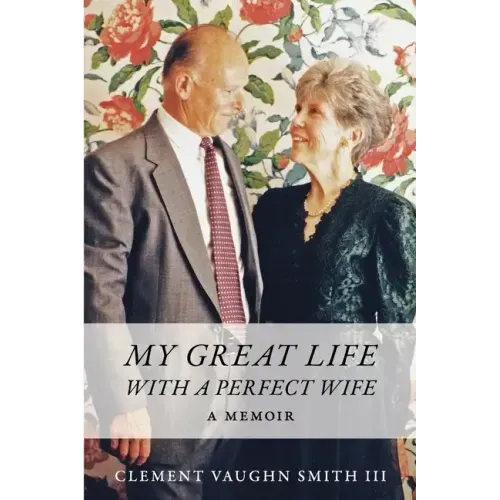 My Great Life With a Perfect Wife: A Memoir