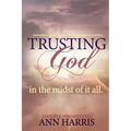 Trusting God in the Midst of it All