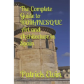 The Complete Guide to Romanesque Art and Architecture in Spain