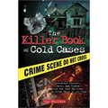 The Killer Book of Cold Cases: Incredible Stories, Facts, and Trivia from the Most Baffling True Crime Cases of All Time