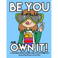 Be You and Own It: A coloring book for kids who live life their way