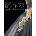 Marcel Rochas: Designing French Glamour