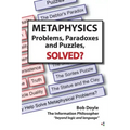 Metaphysics: Problems, Paradoxes, and Puzzles Solved?