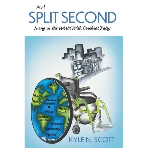 In A Split Second: Living in the World With Cerebral Palsy