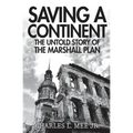Saving a Continent: The Untold Story of the Marshall Plan